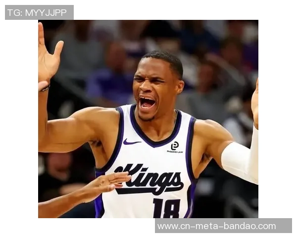 国王队混乱局面下威少渴望证明自己仍具实力